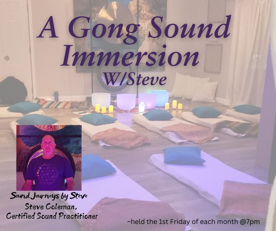 A Gong Sound Immersion w\/Sound Journeys by Steve