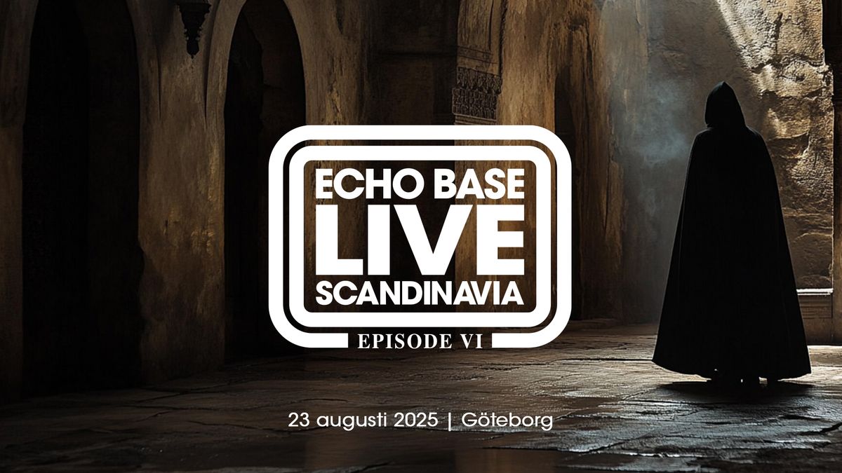 Echo Base Live Scandinavia Episode VI