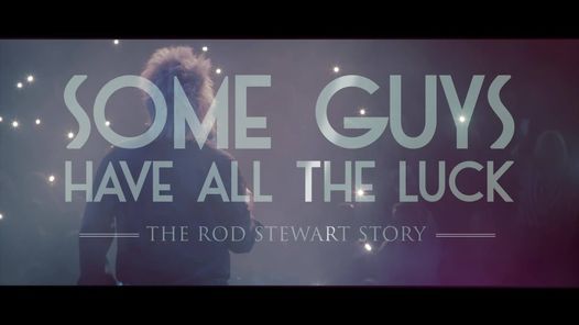 Some Guys Have All The Luck The Rod Stewart Story The Brewhouse Theatre Arts Centre Taunton 17 June 21