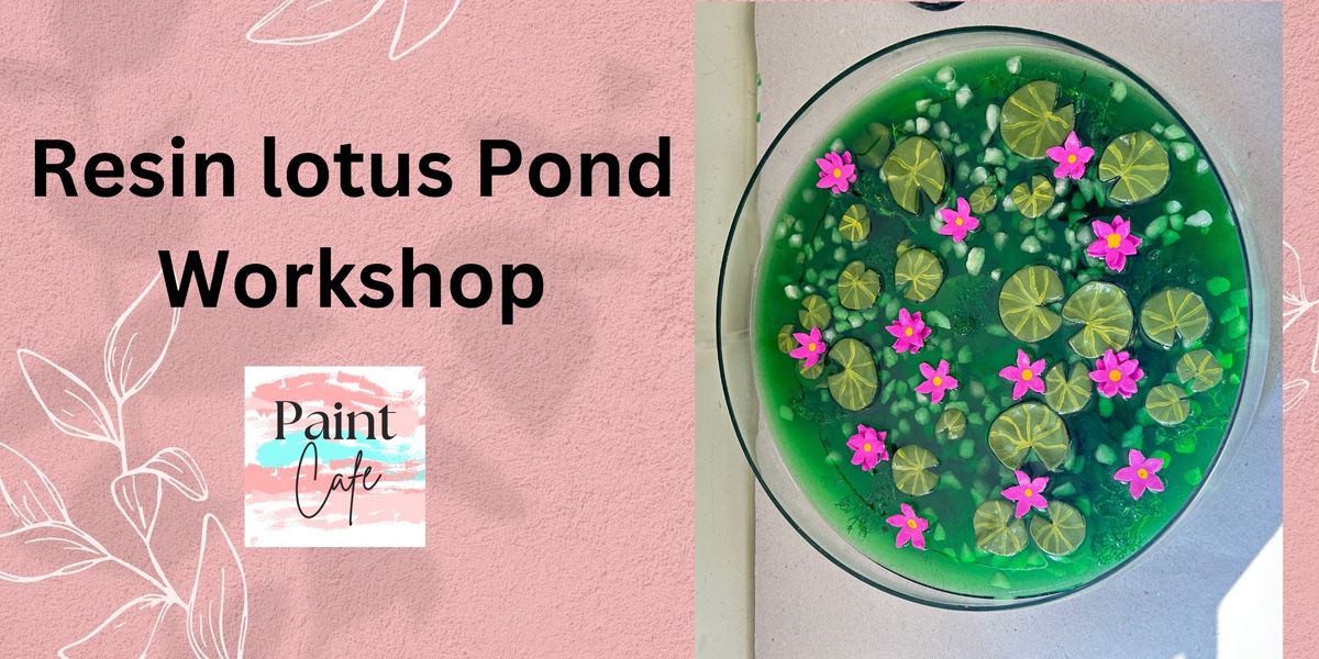 Epoxy Resin Lotus Pond Workshop