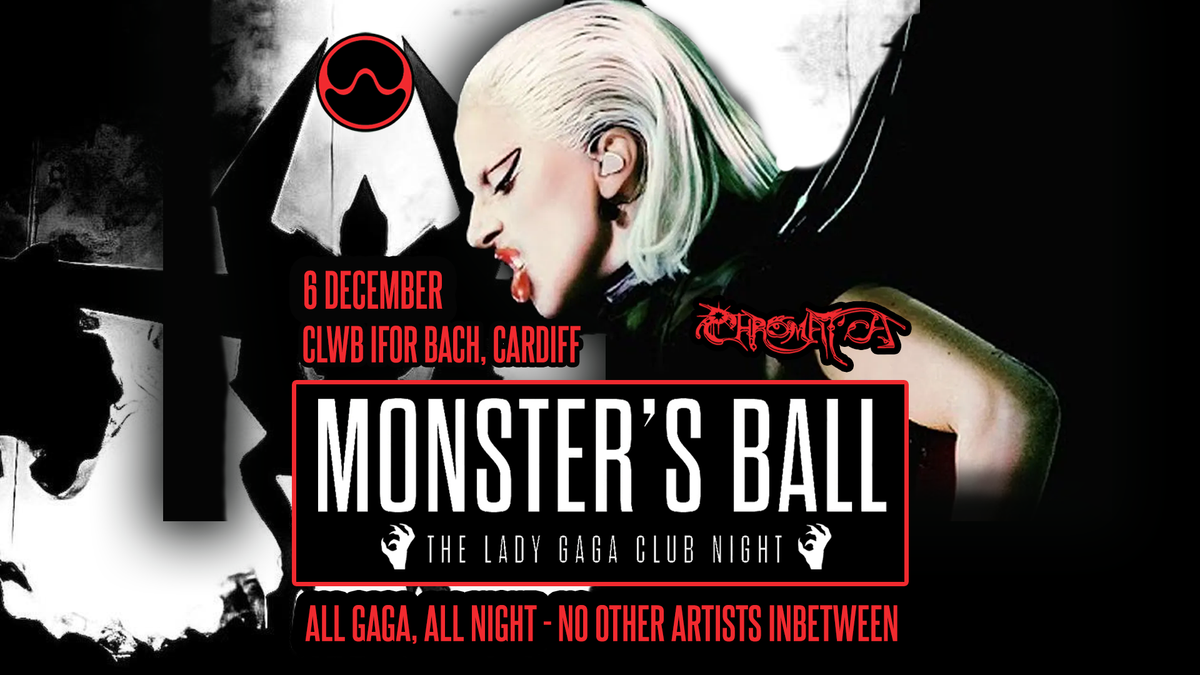 Monster's Ball: CHROMATICA - The Lady Gaga Club Night (Cardiff)