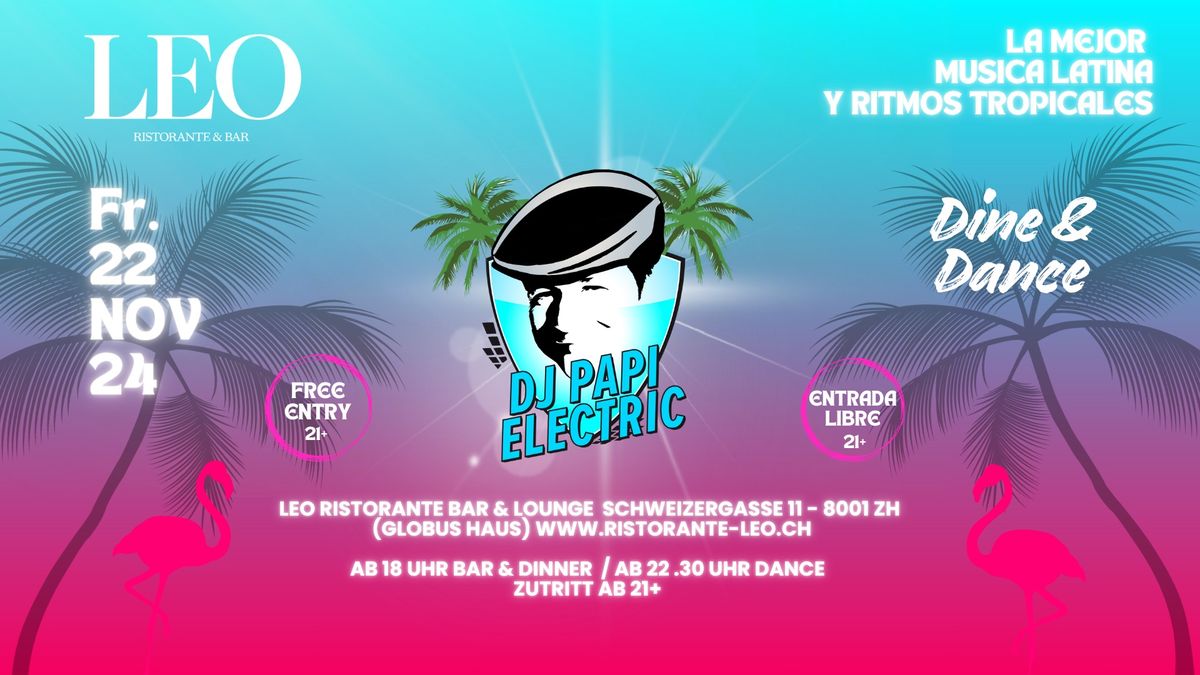 DJ Papi Electric - Today's best Latinmusic @ Leo Ristorante \/ Bar \/ Club, 8001 Z\u00fcrich