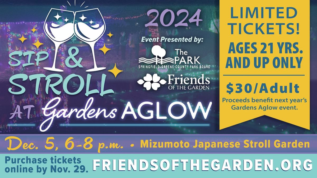 Sip & Stroll at Gardens Aglow 2024 \ud83c\udf77\u2728