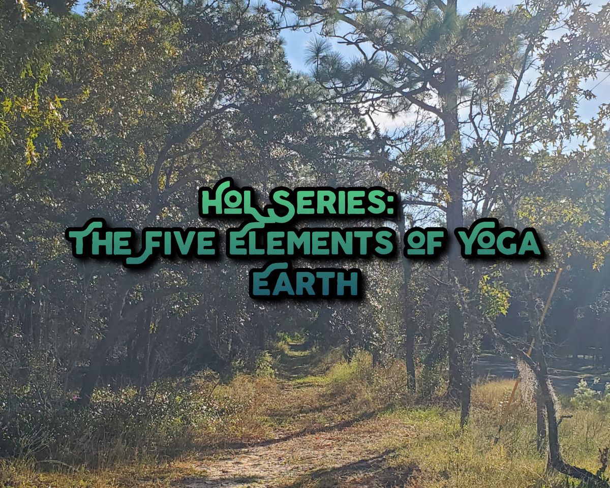 HoL Series: The Five Elements of Yoga- Earth