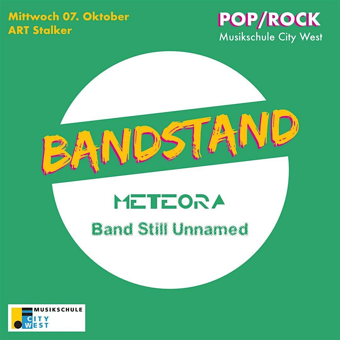 Musikschule City West: Bandstand mit Meteora + Band Still Unnamed