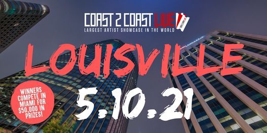 Coast 2 Coast LIVE Showcase Louisville - Artists Win $50K In Prizes