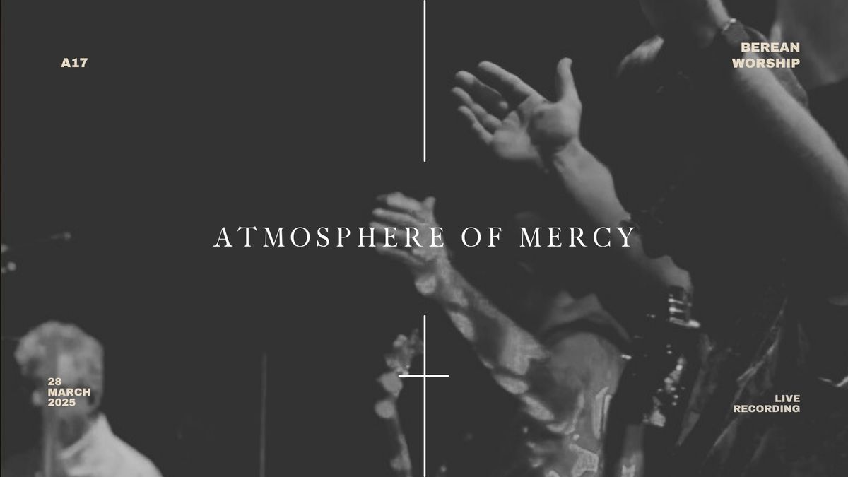 \u201cAtmosphere of Mercy\u201d Live Worship Recording 