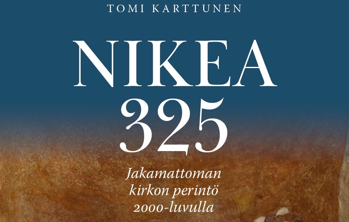 Kirjan julkistamisseminaari: Nikea 325. Jakamattoman kirkon perint\u00f6 2000-luvulla