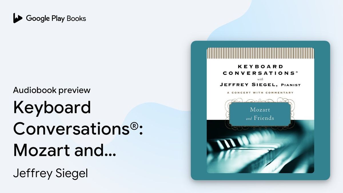 Keyboard Conversations - Mozart and Friends at George Mason Center For The Arts