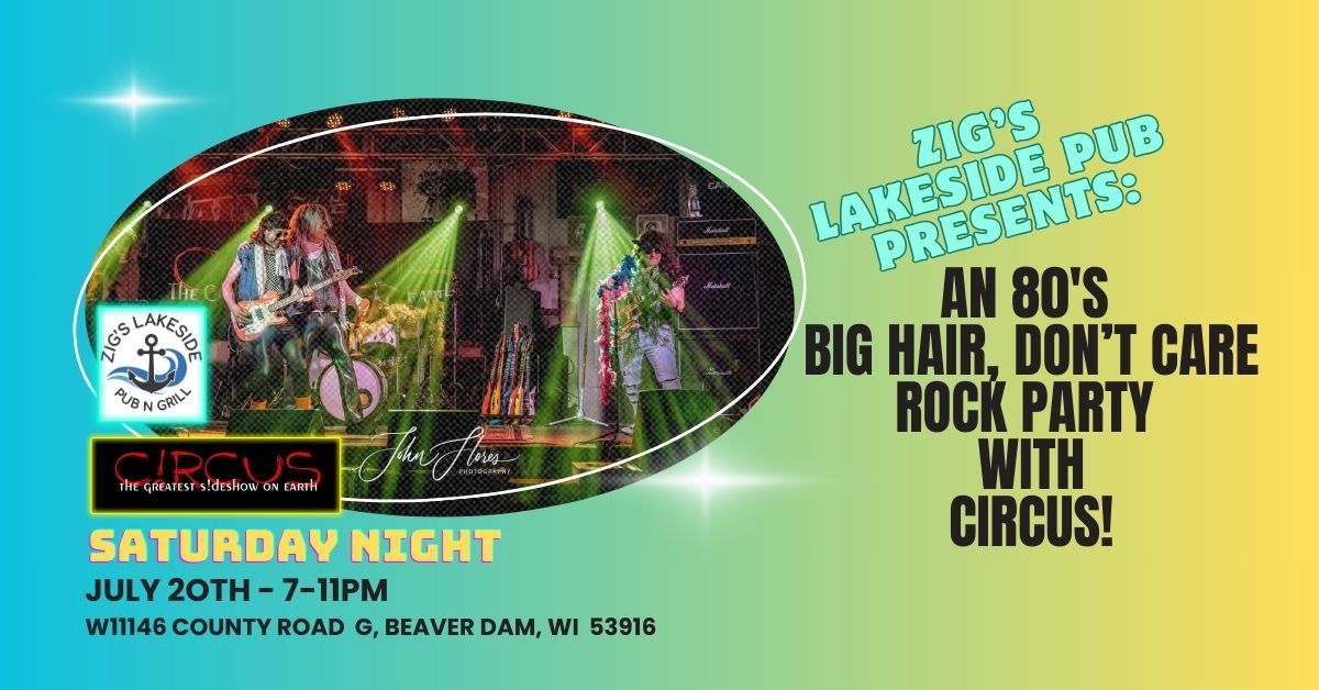 An 80's Big Hair, Don't Care Rock Party with CIRCUS!