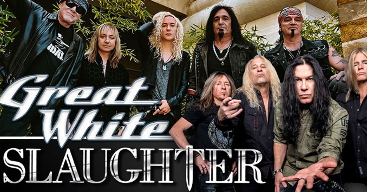 Great White & Slaughter (21+ Event)