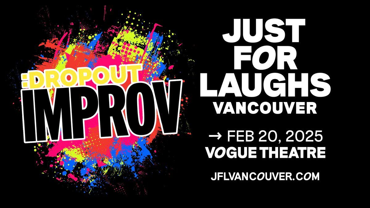 Dropout Improv at Vogue Theatre - BC