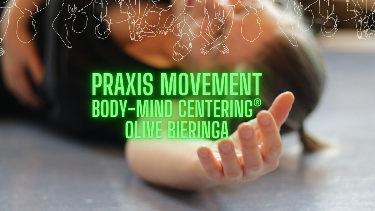 PRAXIS Movement with Olive Bieringa