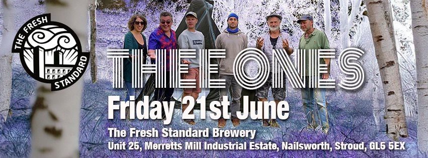 Thee Ones at The Fresh Standard Brewery - 7pm till 9pm.