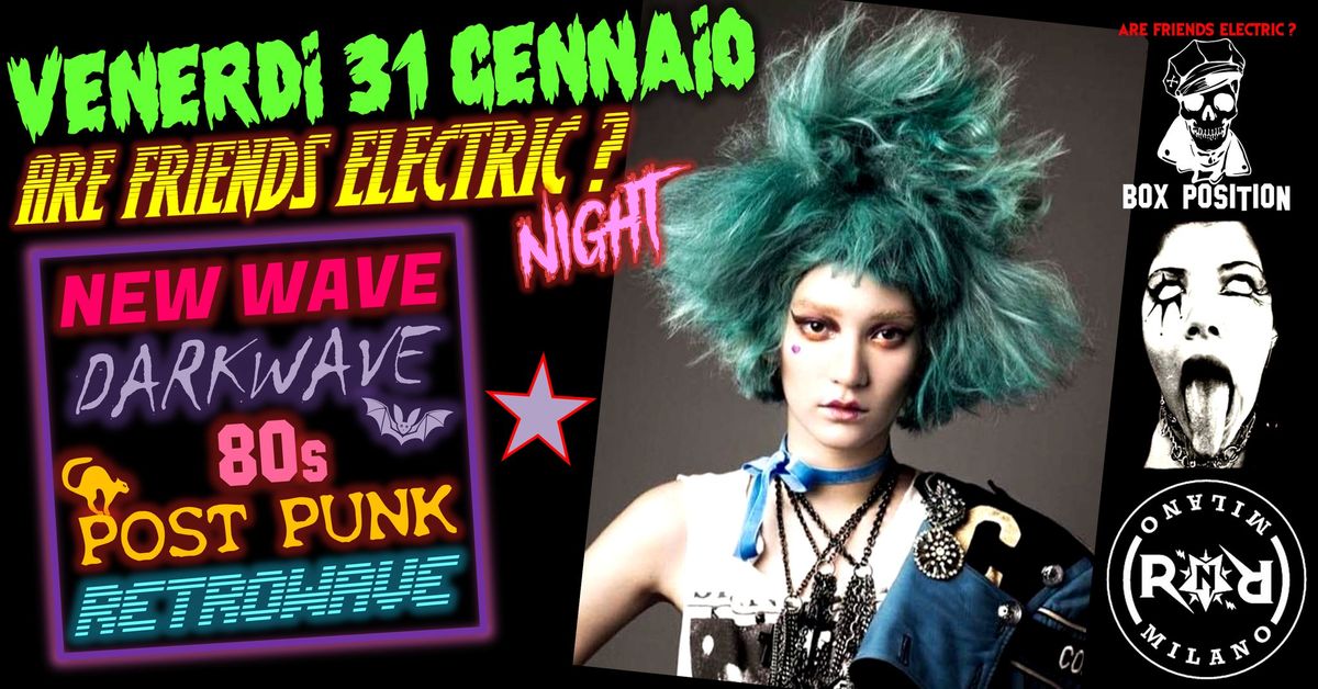 Are Friends Electric?Night @ Rock'n'Roll Milano