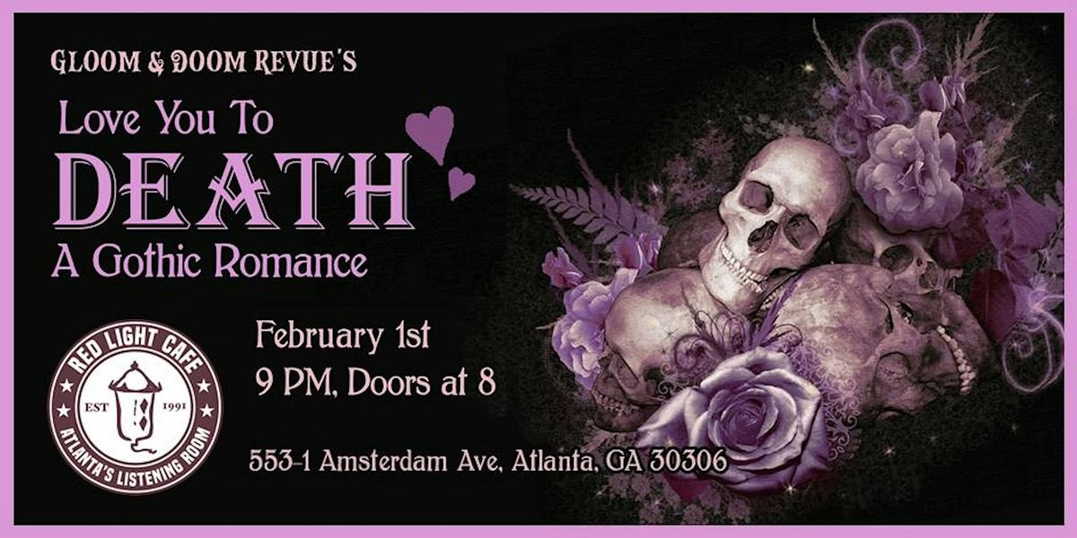 Love You To Death: A Gothic Romance by Gloom & Doom Revue