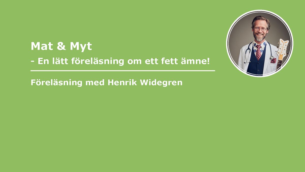 F\u00f6rel\u00e4sning - Mat & myt med Henrik Widegren