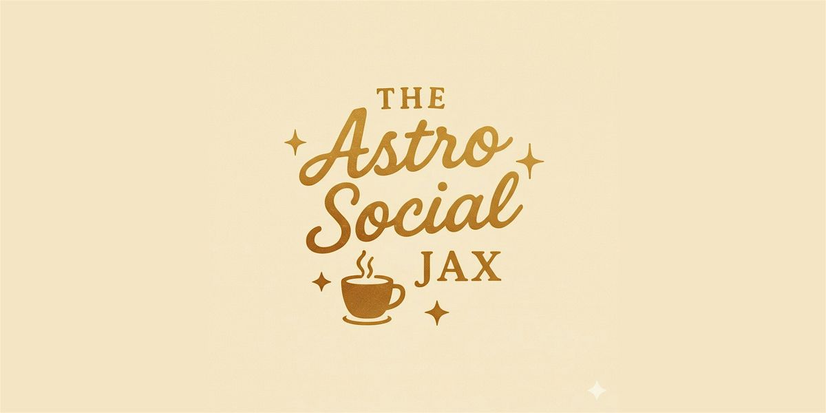 Copy of The Astro Social Jax: Coffee + Connection