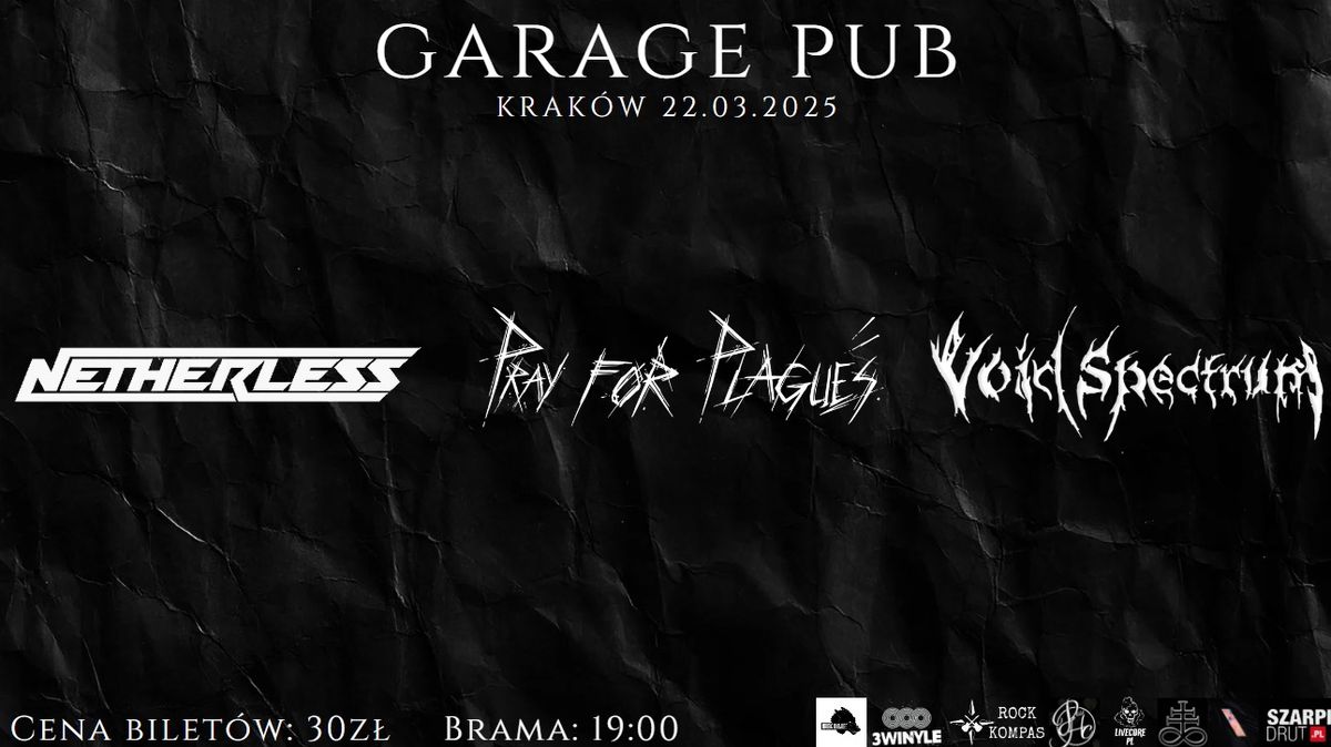 Netherless\/Pray For Plagues\/Void Spectrum w Garage Pub