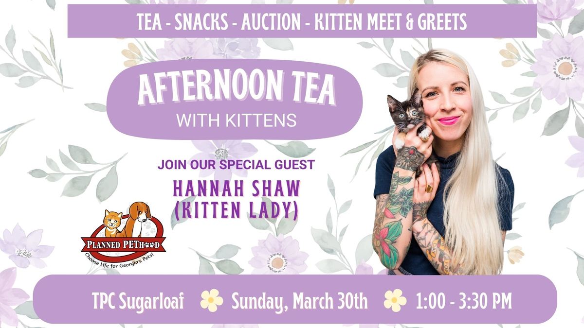 Afternoon Tea with Kittens Featuring Hannah Shaw, Kitten Lady