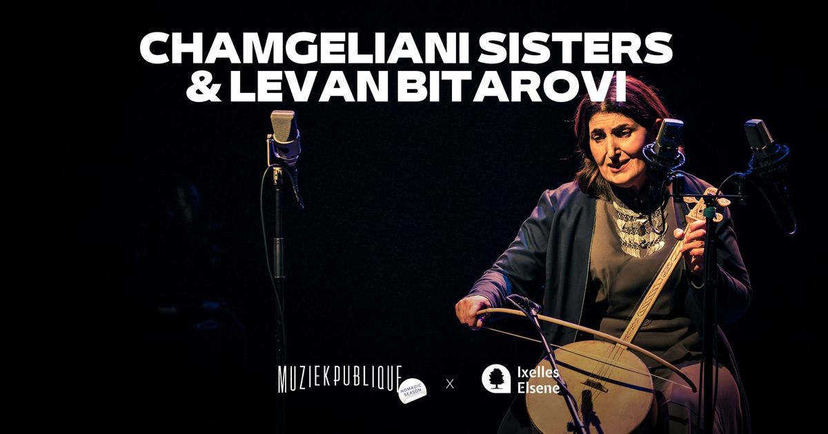 Chamgeliani Sisters & Levan Bitarovi