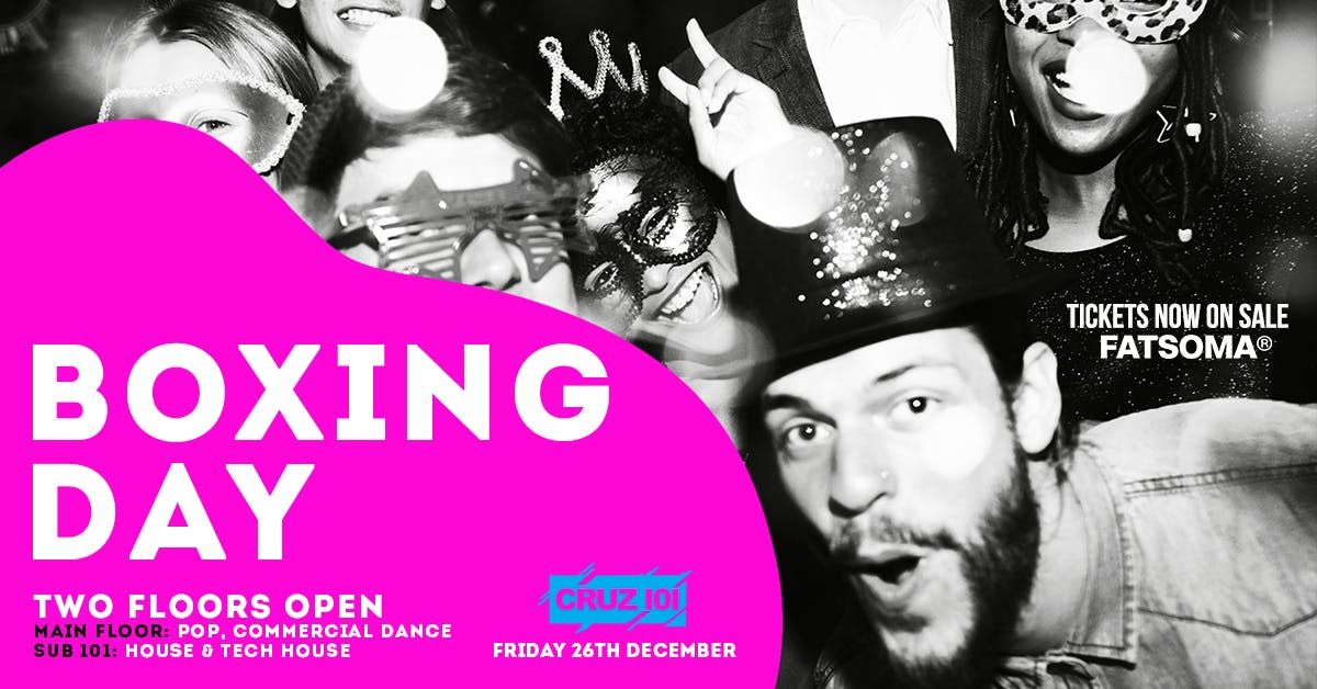 CRUZ 101 - BOXING DAY SPECIAL (2 FLOORS OPEN)