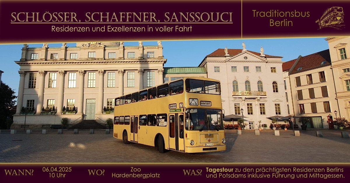 Schl\u00f6sser, Schaffner, Sanssouci - Residenzen und Exzellenzen in voller Fahrt