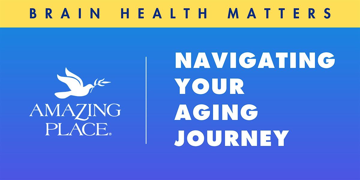 Navigating Your Aging Journey 9\/10\/2026