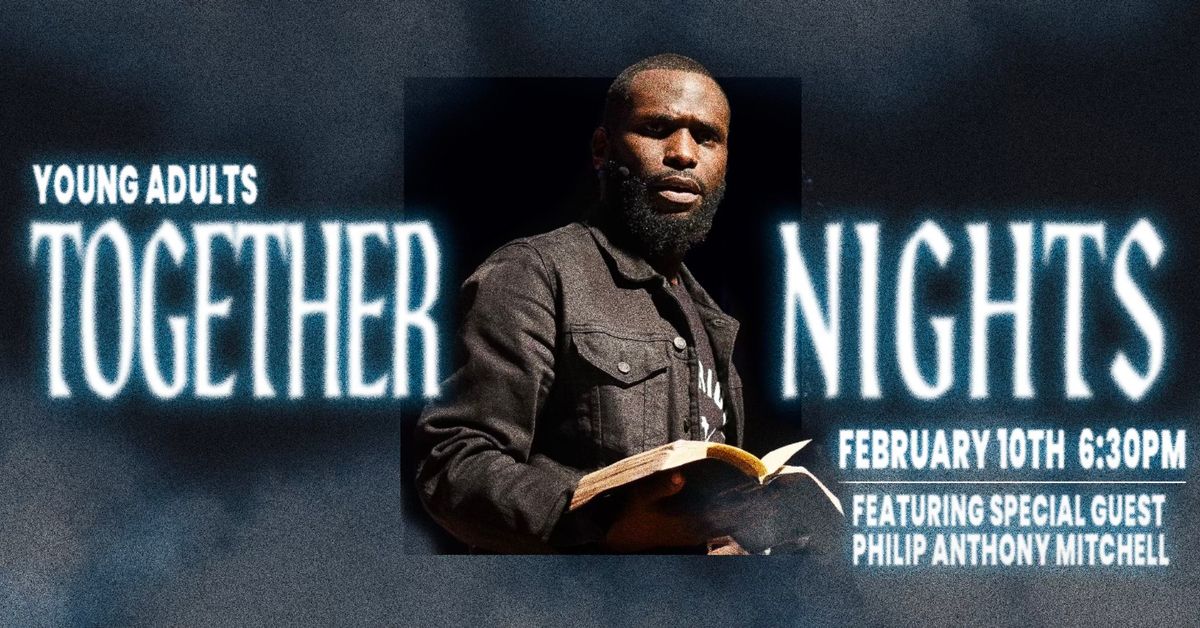 Together Nights - ft. Pastor Philip Anthony Mitchell