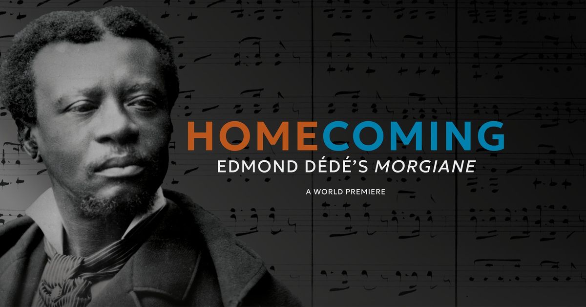 Homecoming: Edmond De\u0301de\u0301\u2019s Morgiane: A World Premiere