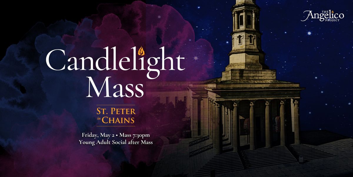 Candlelight Mass - St. Peter in Chains