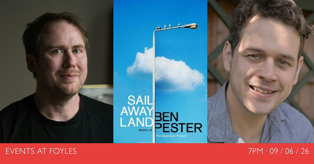 SAIL AWAY LAND: Ben Pester In Conversation with Luke Kennard, Foyles ...