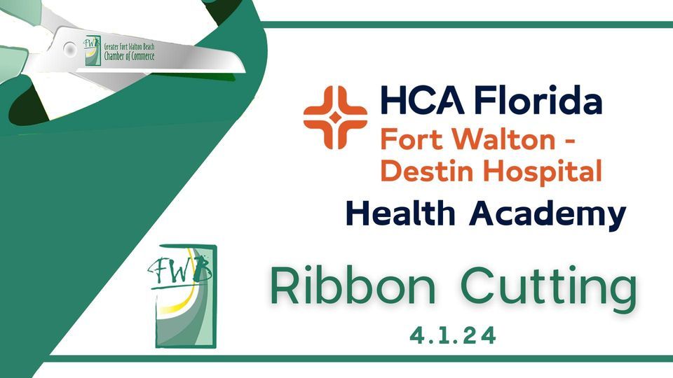Ribbon Cutting - Health Academy HCA Florida Fort Walton - Destin Hospital