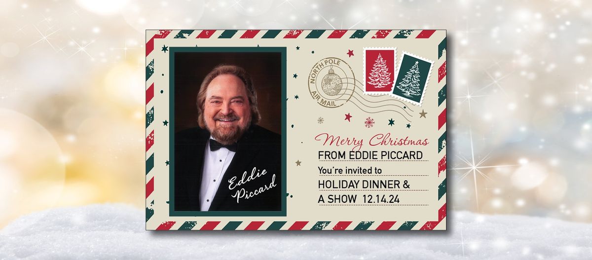 EDDIE PICCARD'S HOLIDAY DINNER SHOW