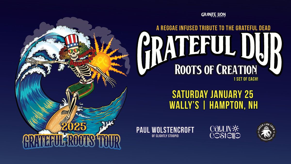 GRATEFUL DUB: Reggae-infused GRATEFUL DEAD w\/ Roots of Creation, Paul Wolstenscroft & more!