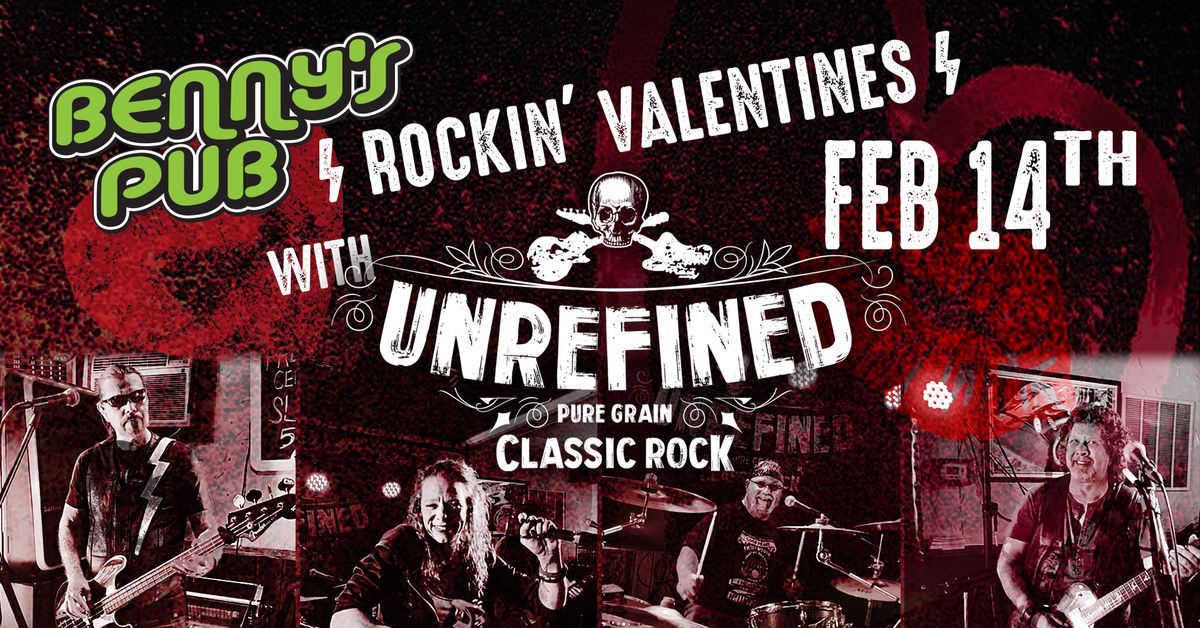 Unrefined Rockin' Valentine's @ Benny's