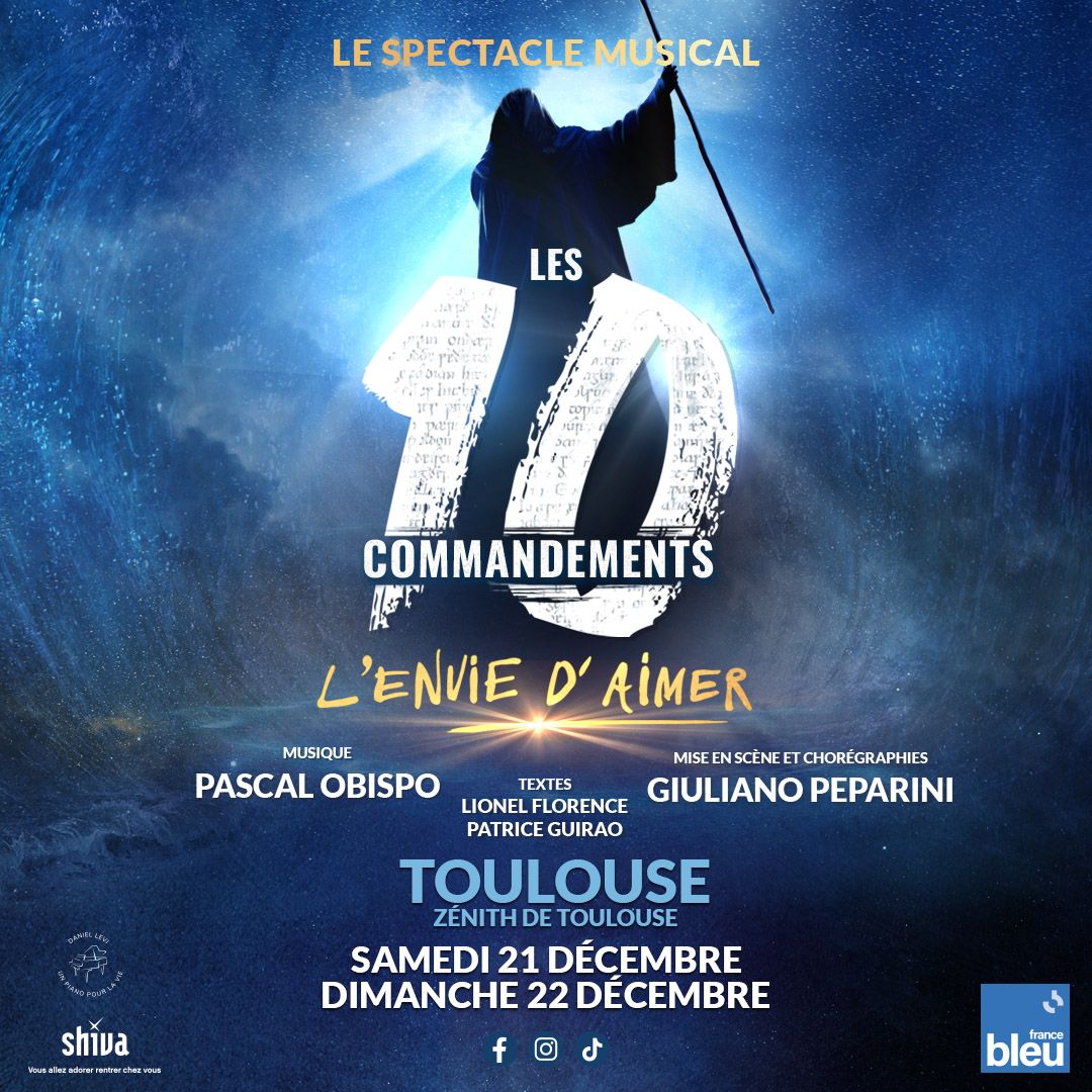 Les 10 Commandements, L'Envie D'aimer \u2022 22 d\u00e9cembre 2024 \u2022 Z\u00e9nith Toulouse M\u00e9tropole