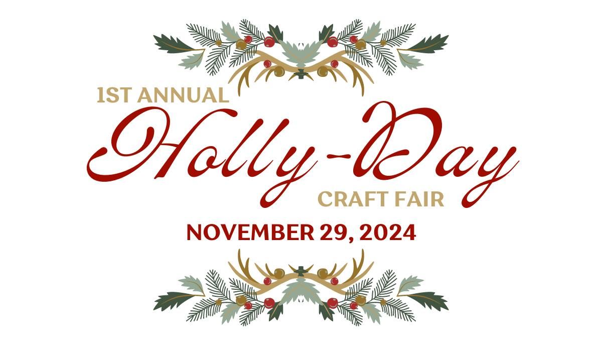 1st Annual Holly-Day Craft Fair