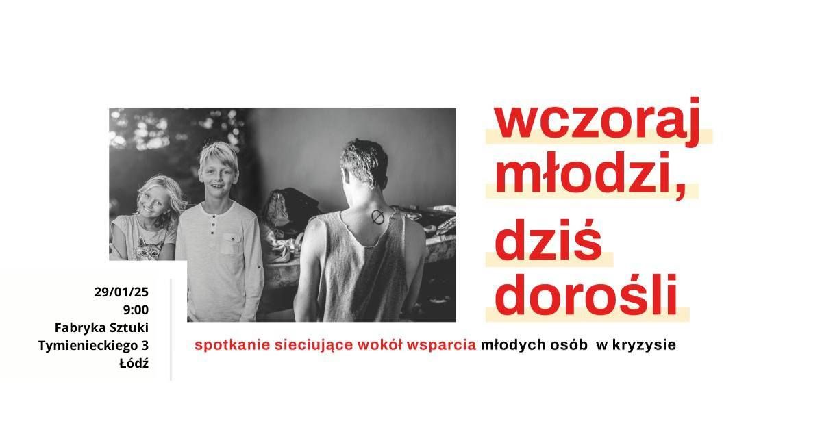 Wczoraj m\u0142odzi, dzi\u015b doro\u015bli - spotkanie sieciuj\u0105ce dla os\u00f3b wspieraj\u0105cych.