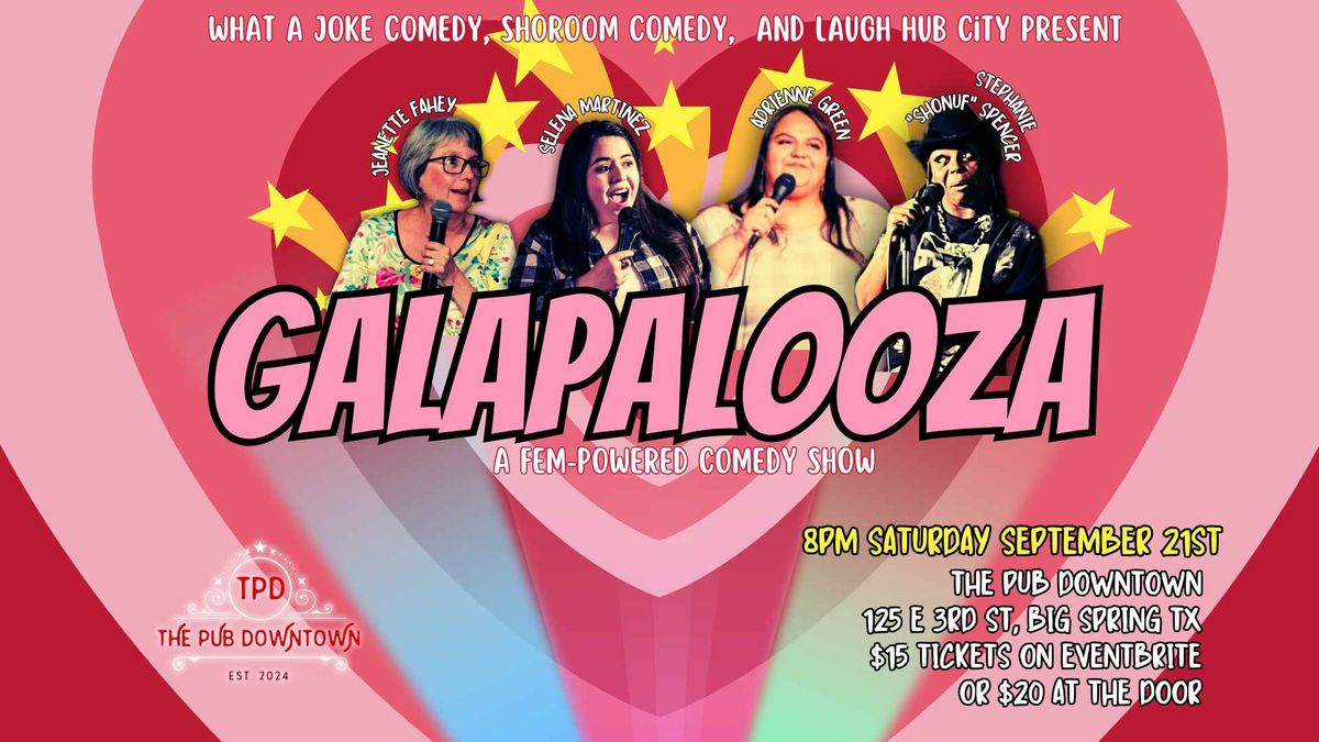 Galapalooza: A Fem-Powered Comedy Show - Big Spring