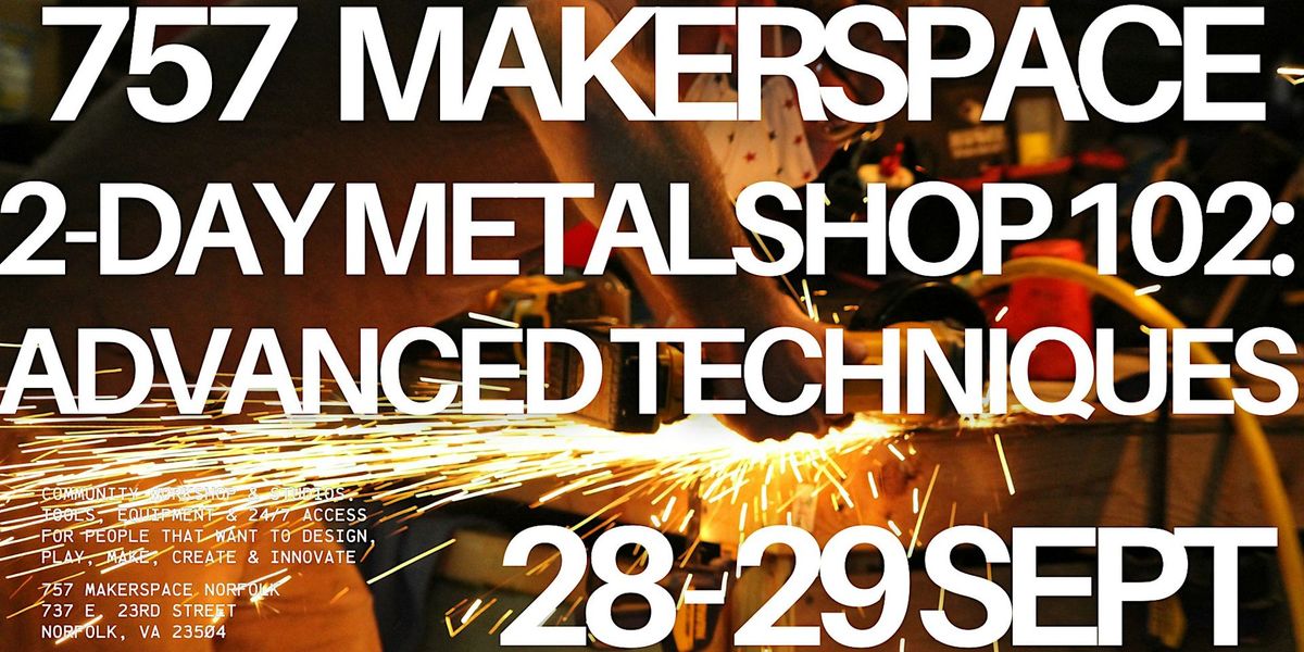 2-Day Metalshop 102: Advanced Techniques