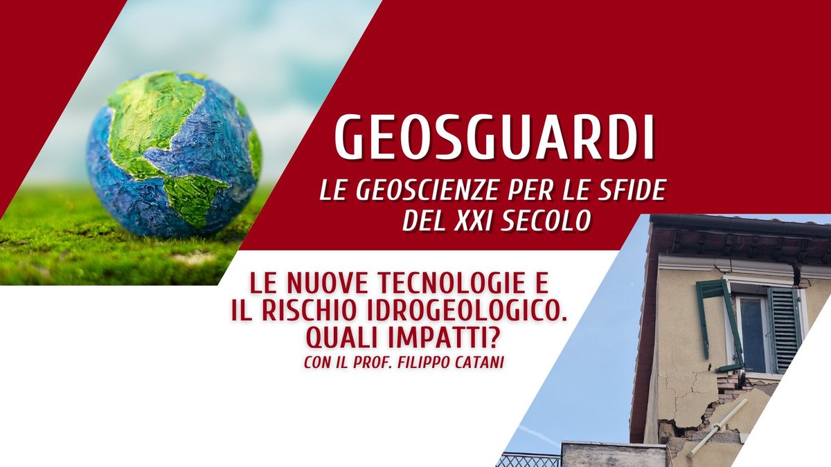 GeoSguardi -Le nuove Tecnologie e il Rischio Idrogeologico. Quali Impatti?