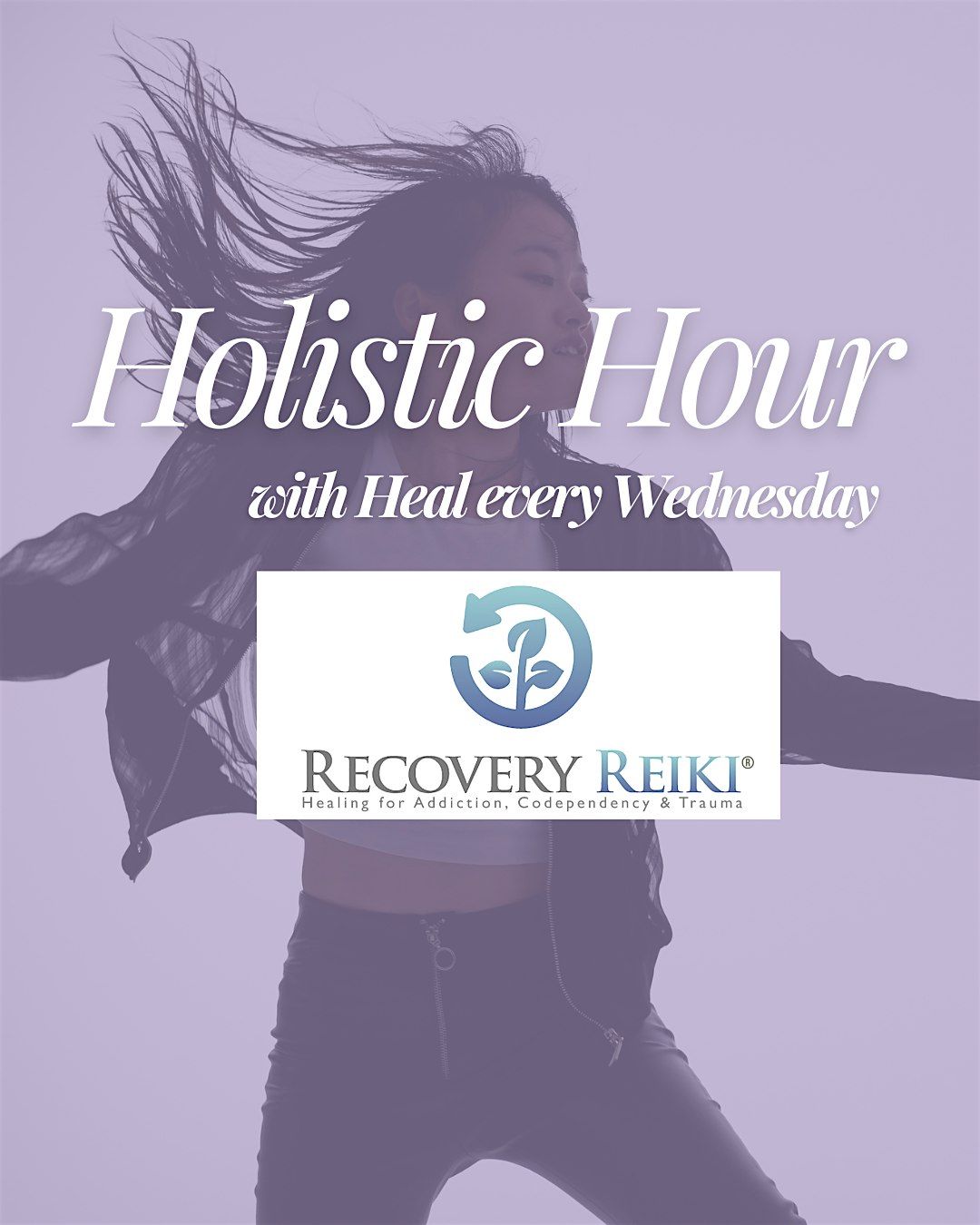 Holistic Hour: Recovery Reiki \u00ae\ufe0f