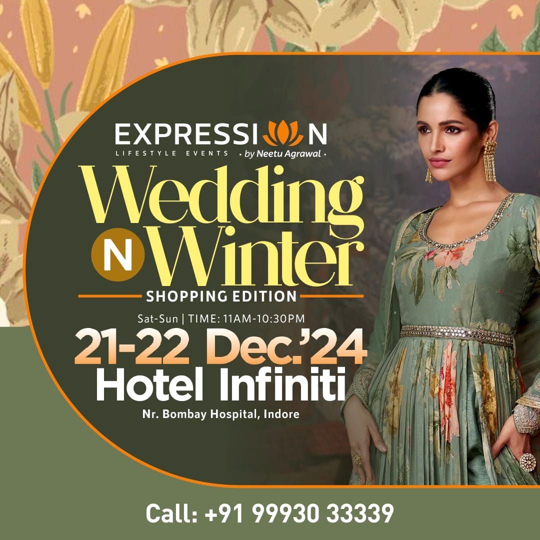 21-22 Dec'24 @HOTEL INFINITI INDORE EXPRESSIONS WEDDING N WINTER EXHIBITION 