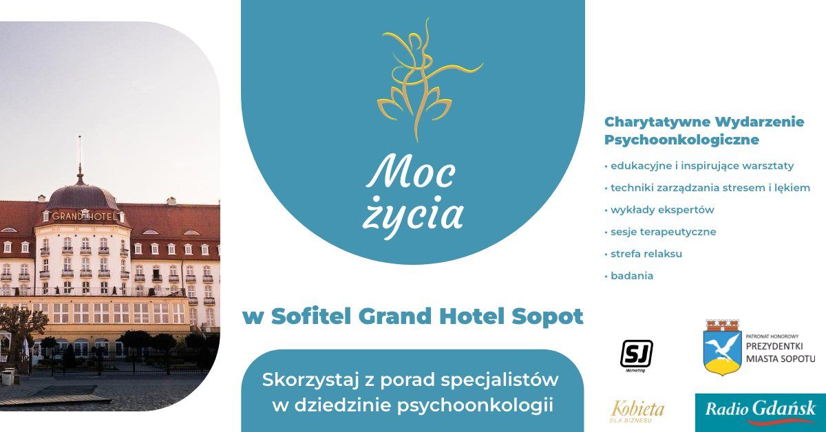 Moc \u017bycia - Charytatywne Wydarzenie Psychoonkologiczne \u25cf 07-08.02.2025 \u25cf Sopot