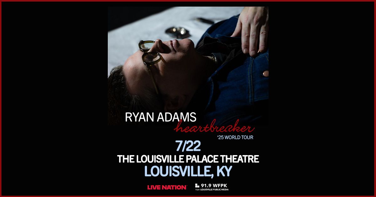 Ryan Adams: Heartbreaker '25 World Tour presented by 91.9 WFPK