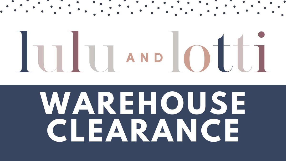 Lulu and Lotti Warehouse Clearance