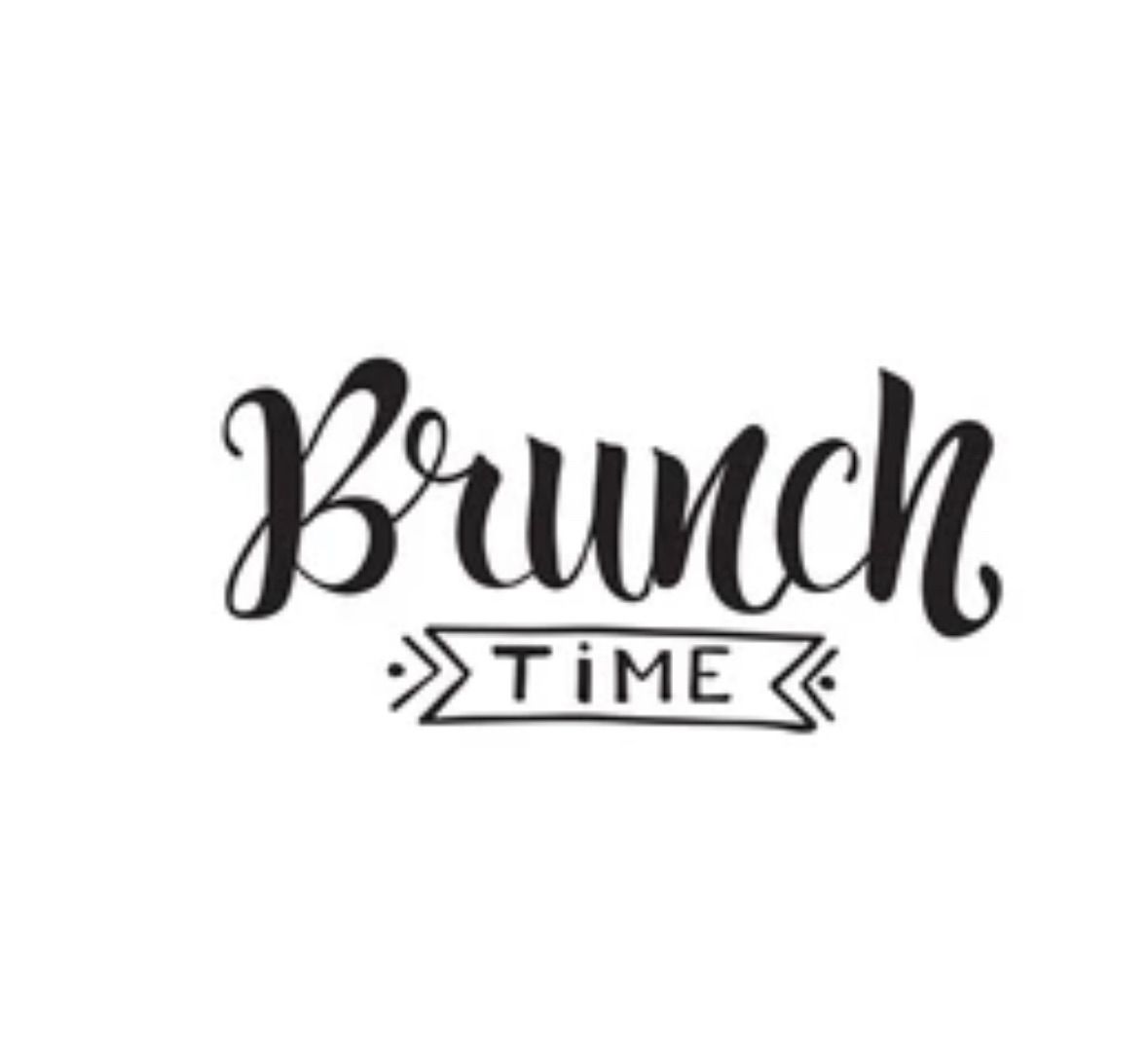 Brunch Time Is The Best Time