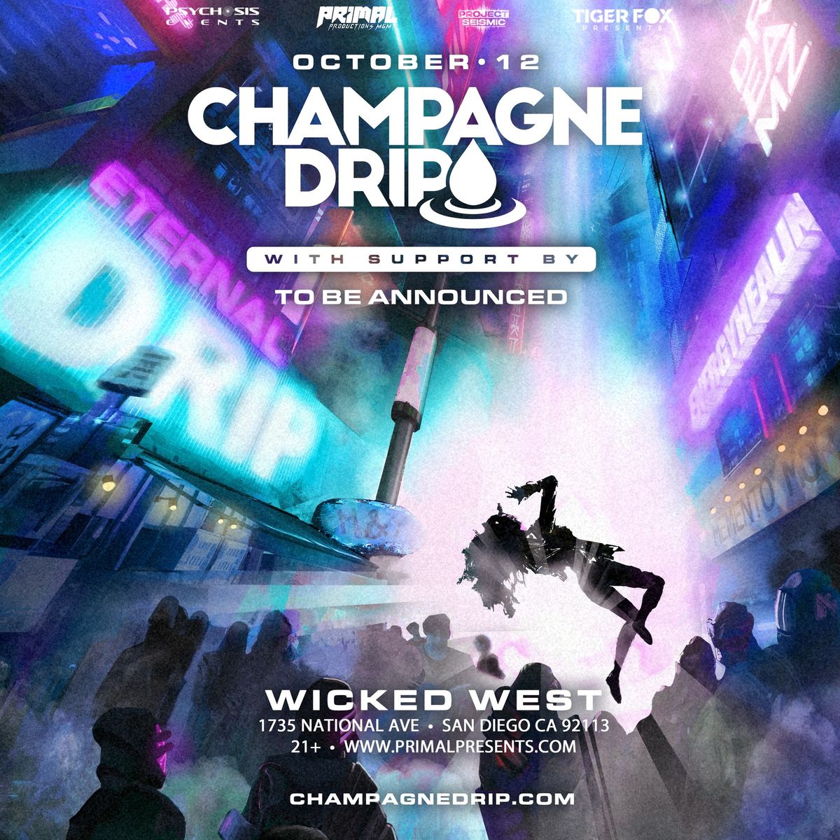 Primal Productions, Psychosis Events, Project Seismic, TigerFox Presents: Champagne Drip