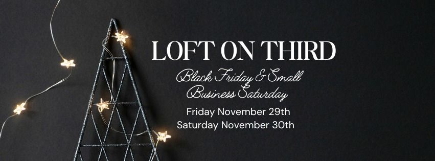 Loft On Third's Black Friday\/Small Business Saturday